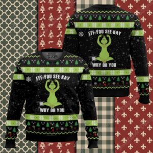 Eff You See Kay Grinch Ugly Christmas Sweater